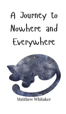 A Journey to Nowhere and Everywhere 1