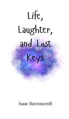 bokomslag Life, Laughter, and Lost Keys