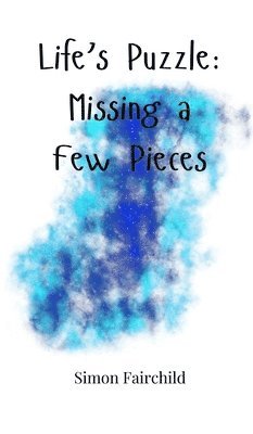 Life's Puzzle: Missing a Few Pieces 1