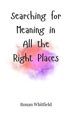 Searching for Meaning in All the Right Places 1