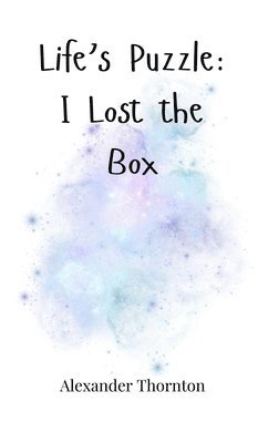 bokomslag Life's Puzzle: I Lost the Box