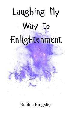 Laughing My Way to Enlightenment 1