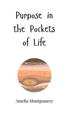 Purpose in the Pockets of Life 1