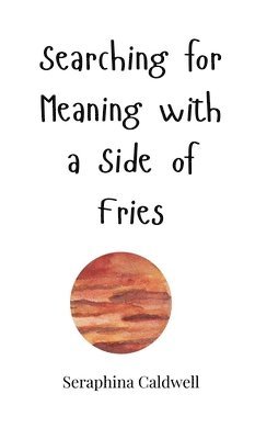 bokomslag Searching for Meaning with a Side of Fries