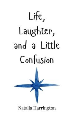 Life, Laughter, and a Little Confusion 1