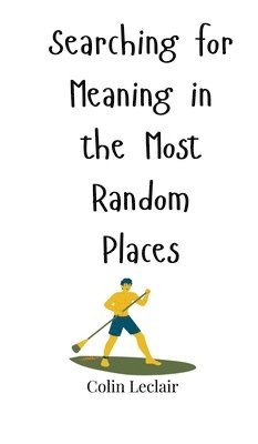 Searching for Meaning in the Most Random Places 1