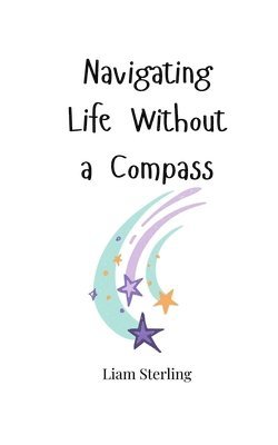 Navigating Life Without a Compass 1