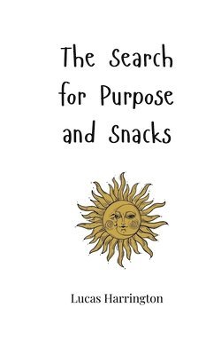 The Search for Purpose and Snacks 1