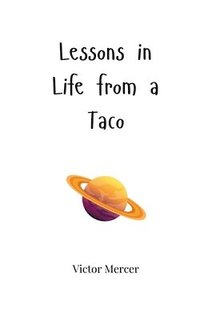 bokomslag Lessons in Life from a Taco