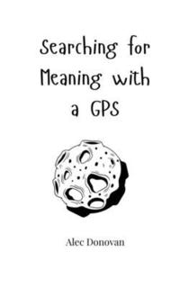 bokomslag Searching for Meaning with a GPS