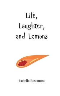 bokomslag Life, Laughter, and Lemons