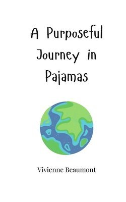 Vivienne Beaumont - Purposeful Journey in Pajamas, Häftad