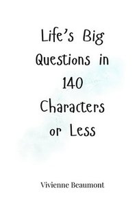 bokomslag Life's Big Questions in 140 Characters or Less