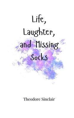 Life, Laughter, and Missing Socks 1