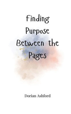 bokomslag Finding Purpose Between the Pages