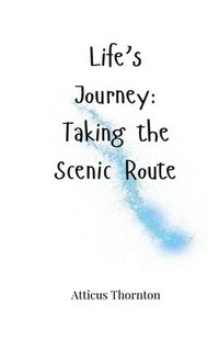 bokomslag Life's Journey: Taking the Scenic Route