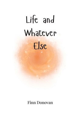 Finn Donovan - Life and Whatever Else, Häftad