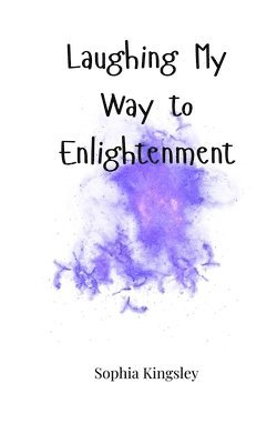 Laughing My Way to Enlightenment 1