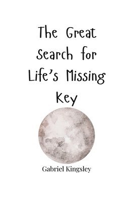 The Great Search for Life's Missing Key 1