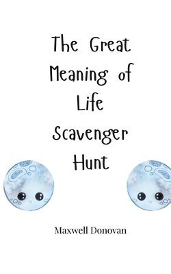 Great Meaning of Life Scavenger Hunt