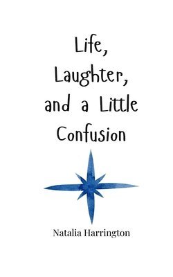 Life, Laughter, and a Little Confusion 1