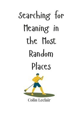 Searching for Meaning in the Most Random Places 1