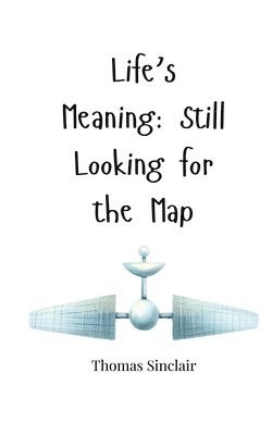 Thomas Sinclair - Life's Meaning, Häftad