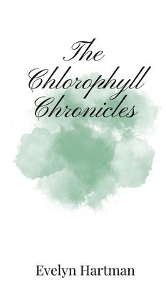 The Chlorophyll Chronicles 1