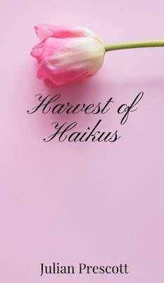 Harvest of Haikus 1