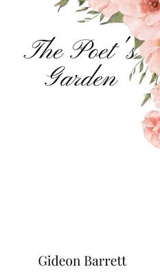 Gideon Barrett - Poet's Garden, Inbunden