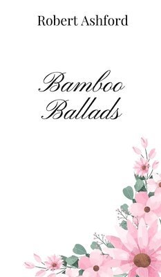 Bamboo Ballads 1