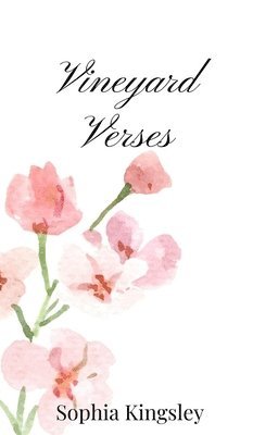 Sophia Kingsley - Vineyard Verses, Inbunden