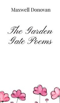 bokomslag The Garden Gate Poems