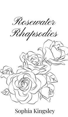 Rosewater Rhapsodies 1