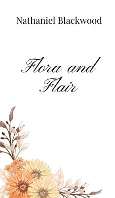 Flora and Flair 1