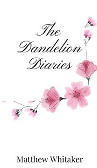 bokomslag The Dandelion Diaries