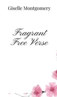 bokomslag Fragrant Free Verse