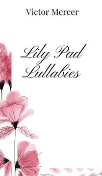 bokomslag Lily Pad Lullabies