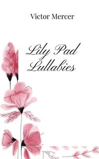 bokomslag Lily Pad Lullabies