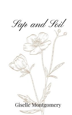 Giselle Montgomery - Sap and Soil, Häftad