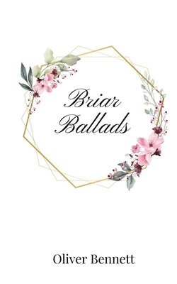 Oliver Bennett - Briar Ballads, Häftad