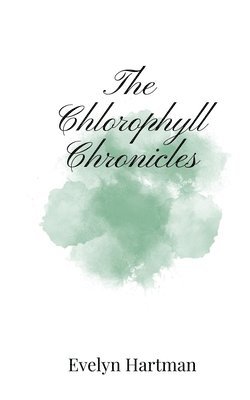 bokomslag The Chlorophyll Chronicles