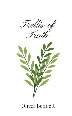 Oliver Bennett - Trellis of Truth, Häftad