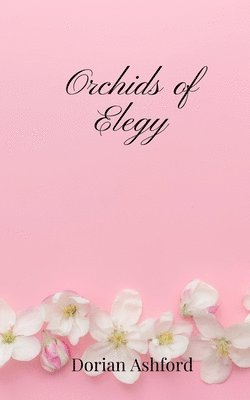 Orchids of Elegy 1