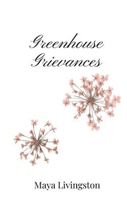 Greenhouse Grievances 1