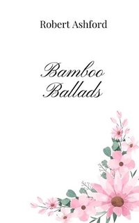 bokomslag Bamboo Ballads