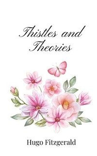 bokomslag Thistles and Theories