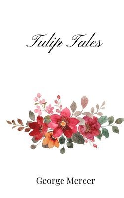 Tulip Tales 1