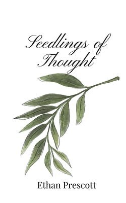 Ethan Prescott - Seedlings of Thought, Häftad