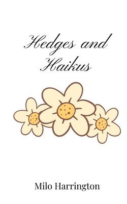 Hedges and Haikus 1